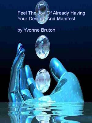 cover image of Feel the Joy of Already Having Your Desire and Manifest